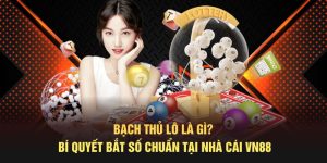 Bạch Thủ Lô Là Gì? Bí Quyết Bắt Số Chuẩn Tại Nhà Cái VN88