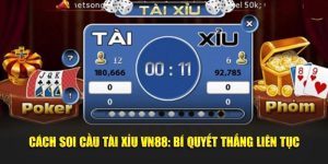 Cách Soi Cầu Tài Xỉu Tại VN88: Bí Quyết Thắng Liên Tục